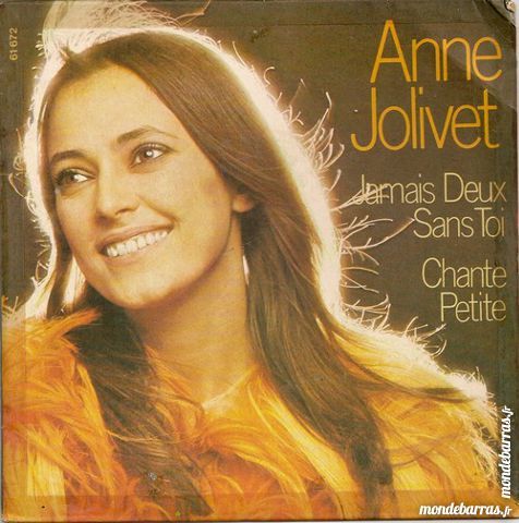 Anne Jolivet Jamais deux sans toi/Chante petite 9 Maurepas (78)