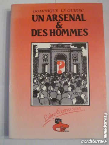 UN ARSENAL ET DES HOMMES  par  DOMINIQUE LE GUIDEC 6 Brest (29)