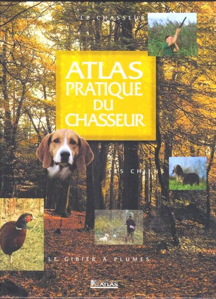 ATLAS PRATIQUE DE LA CHASSE / prixportcompris 16 Lille (59)