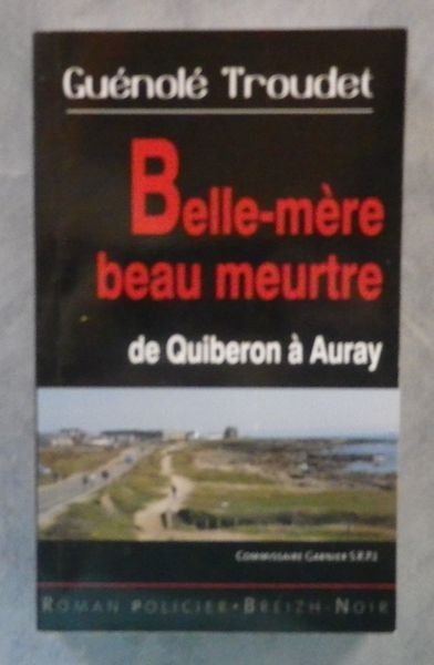 BELLE-MERE BEAU MEURTRE de Quiberon � Auray G. TROUDET 5 Attainville (95)