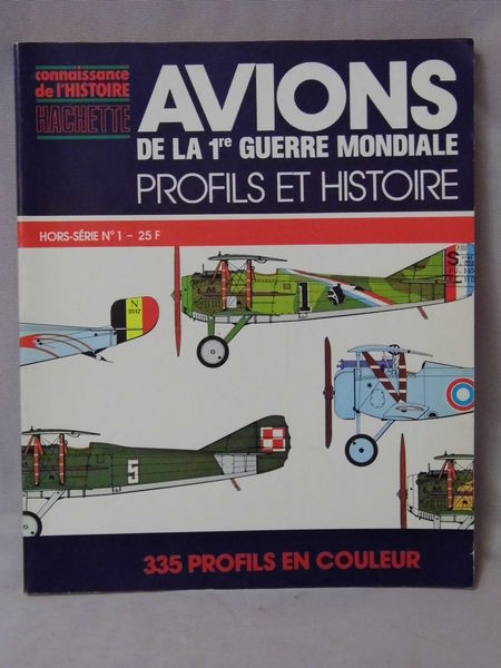 Connaissance de l'Histoire Hors s�rie num�ro 1 Avions de la 1re guerre mondiale 10 Petite Synthe (59)