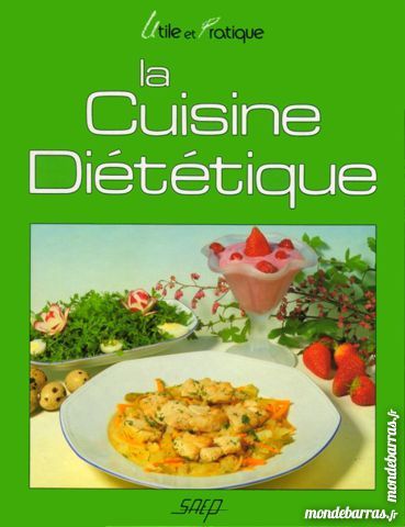 LA CUISINE DIETETIQUE / prixportcompris 9 Laon (02)