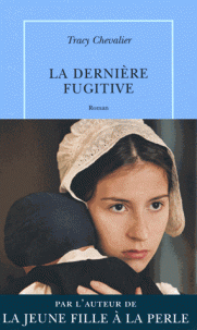 LA DERNIERE FUGITIVE de Tracy CHEVALIER 9 Draguignan (83)