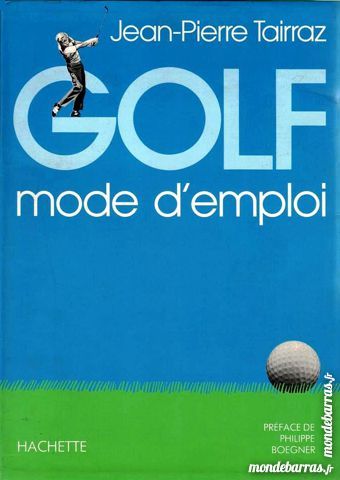 GOLF MODE D'EMPLOI - TAIRRAZ 15 Laon (02)
