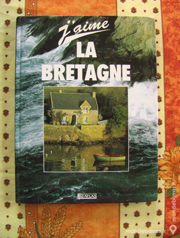 LIVRE �J'AIME LA BRETAGNE� 10 Aixe-sur-Vienne (87)