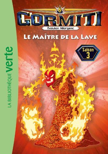 Livre Gormiti Le Ma�tre de la lave Saison 3 (Neuf) 7 Ardoix (07)