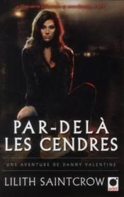 Livre Neuf  Par-del� les cendres  de Lilith Saintcrow 15 Ardoix (07)