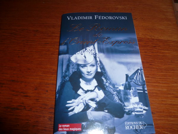 livre neuf VLADIMIR FEDOROVSKI LE ROMAN DE L'ORIENT EXPRESS 10 Saint-Quentin (02)
