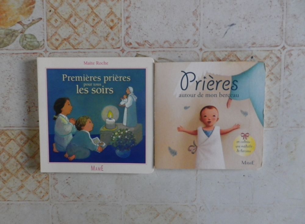 PRIERES AUTOUR DE MON BERCEAU et PREMIERES PRIERES POUR.... 6 Attainville (95)