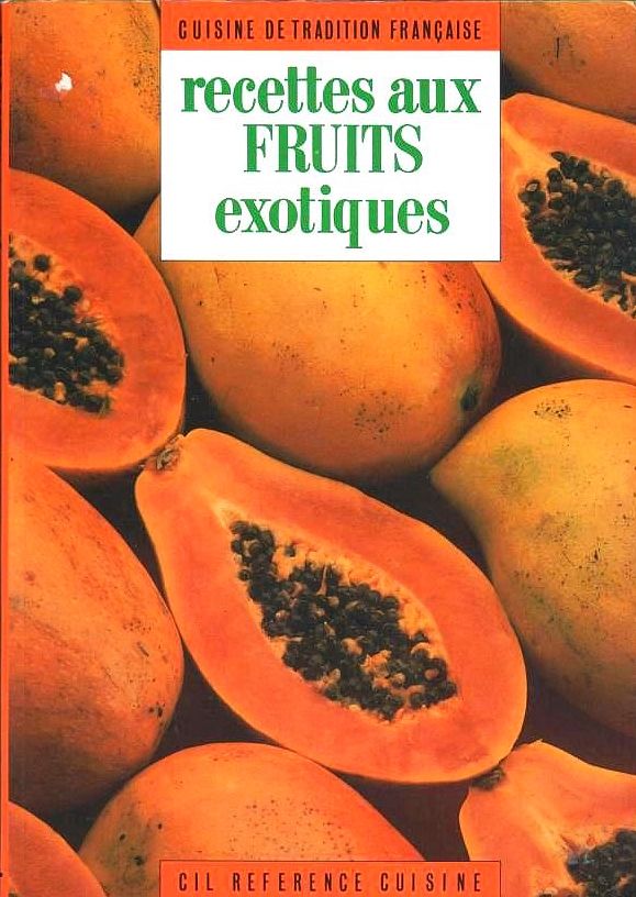 RECETTES AUX FRUITS EXOTIQUES / les-livres-de-jac 14 Lille (59)