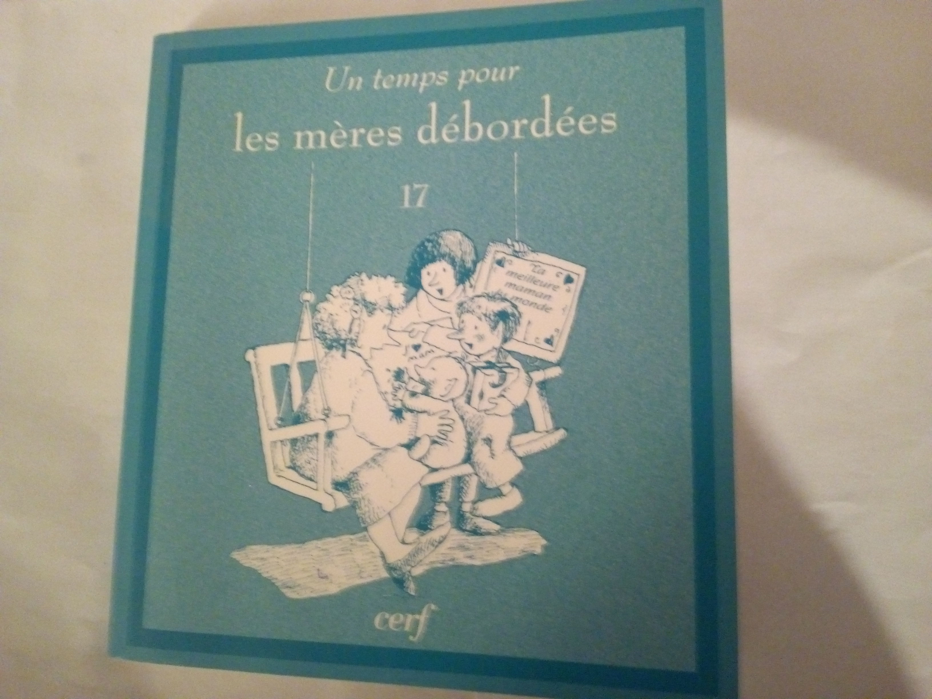 Un temps pour les m�res d�bord�es Broch� 3 Savigny-sur-Orge (91)