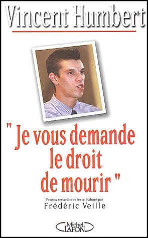 Je vous demande le droit de mourir de Vincent Humbert 0 Saint-�tienne (42)