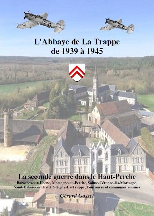 L'Abbaye de La Trappe de 1939 � 1945 18 Soligny-la-Trappe (61)