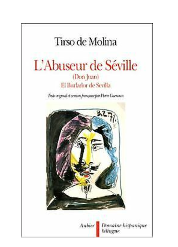 L'ABUSEUR DE SEVILLE  ( DON JUAN)
Auteur : Tirso de MOLINA 10 Neuilly-sur-Seine (92)