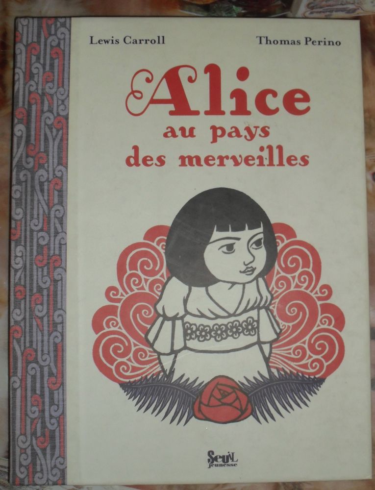 Alice au pays des merveilles
Lewis Carroll et Thomas Perino 1 Montreuil (93)