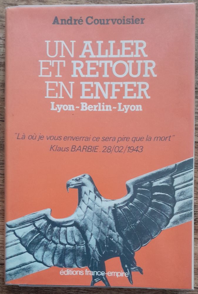 Un aller et retour en enfer Lyon-Berlin-Lyon - Andr� Courvoi 18 Soissons (02)