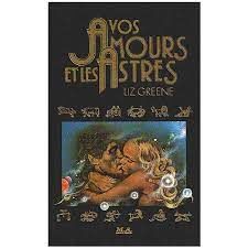 Vos amours et les astres Liz Greene  .  TBE  .. 28 Carcassonne (11)