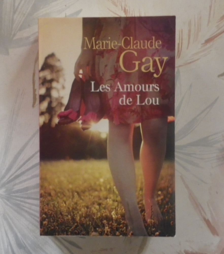 LES AMOURS DE LOU de Marie-Claude GAY Ed. France Loisirs 3 Bubry (56)