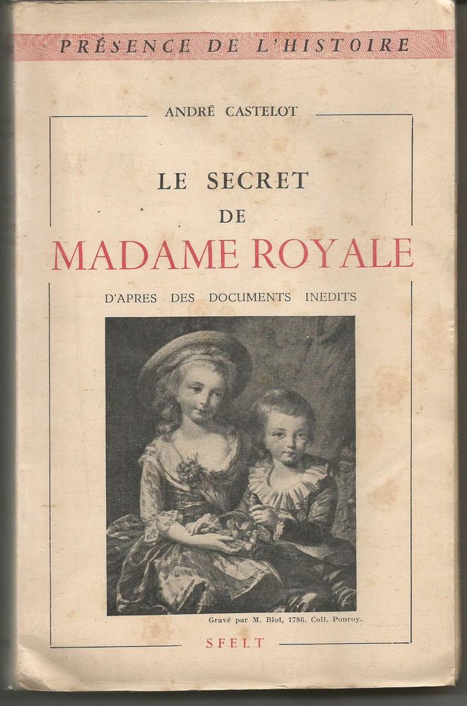 Andre CASTELOT Le secret de Madame ROYALE 7 Montauban (82)