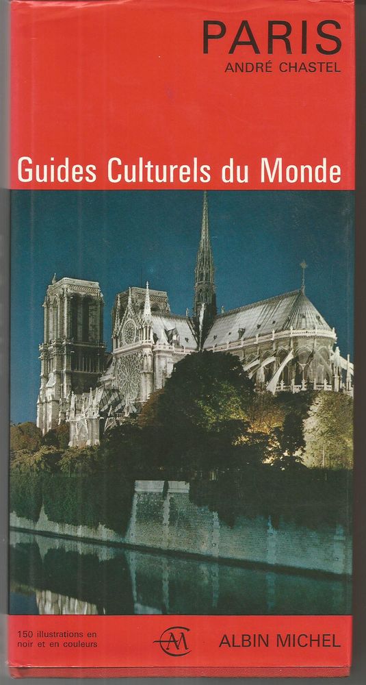 Andre CHASTEL : PARIS, guides culturels du Monde 10 Montauban (82)