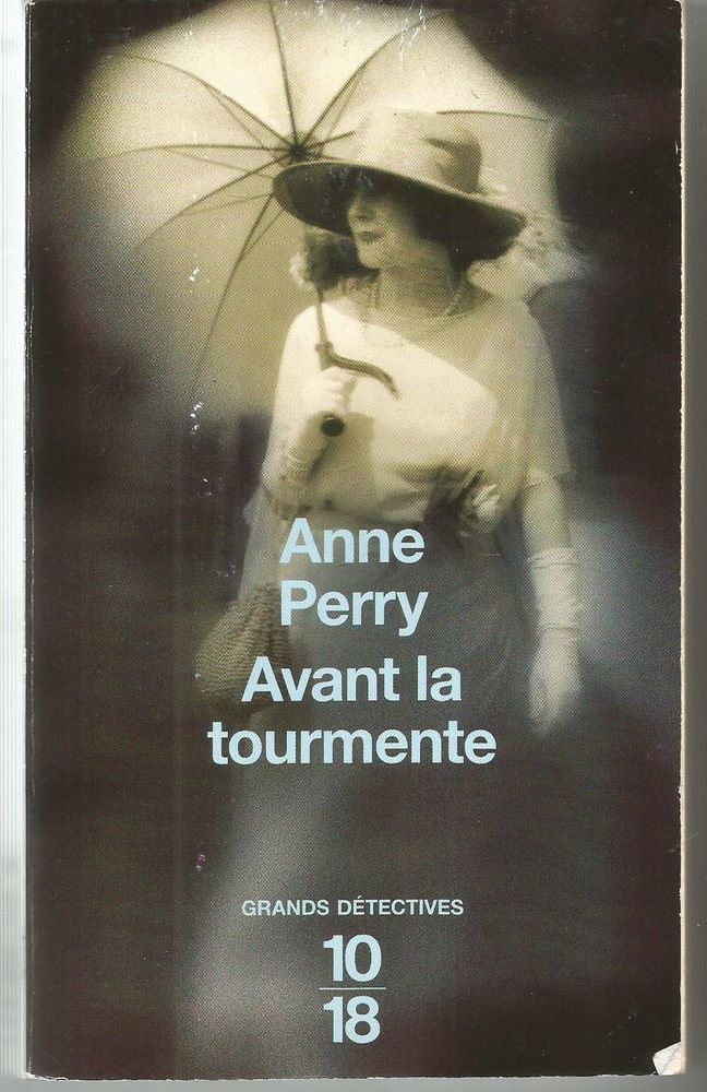 Anne PERRY Avant la tourmente - Grands d�tectives 10/18 - 2 Montauban (82)