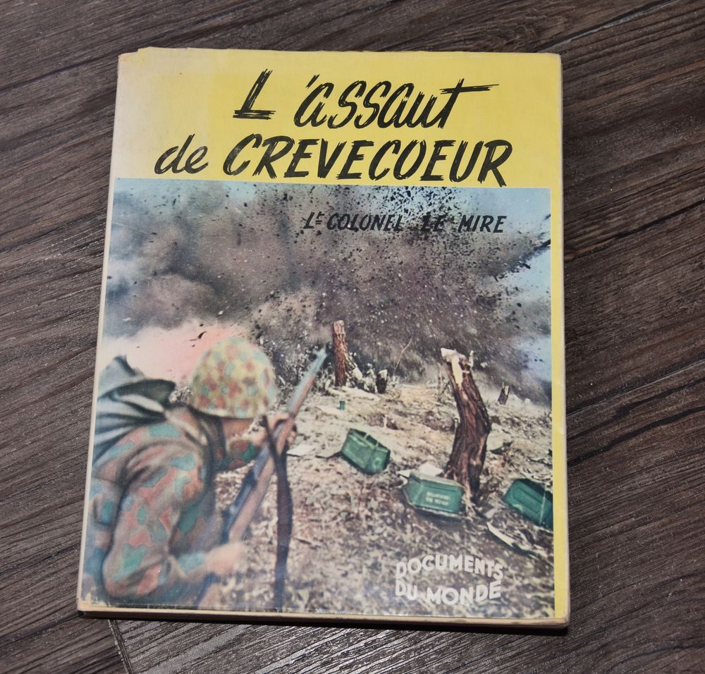 L'ASSAUT DE CREVECOEUR. 1956. Lieutenant Colonel LE MIRE
60 Gujan-Mestras (33)