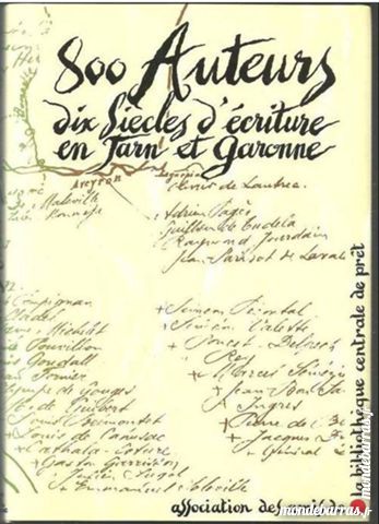 800 auteurs dix siècles d'écriture en Tarn et Garonne 10 Montauban (82)
