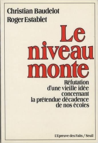 BAUDELOT & ESTABLET, Le niveau monte, Seuil 1989 8 Rouen (76)