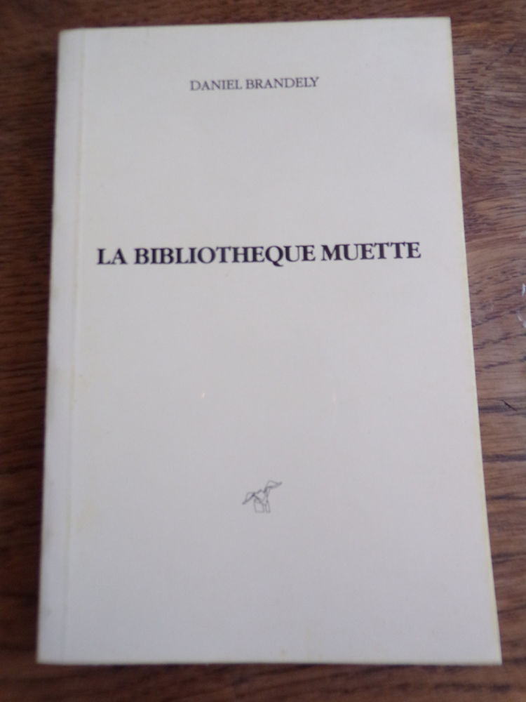 La biblioth�que muette Daniel Brandely 1989 77 pages 2 Laval (53)