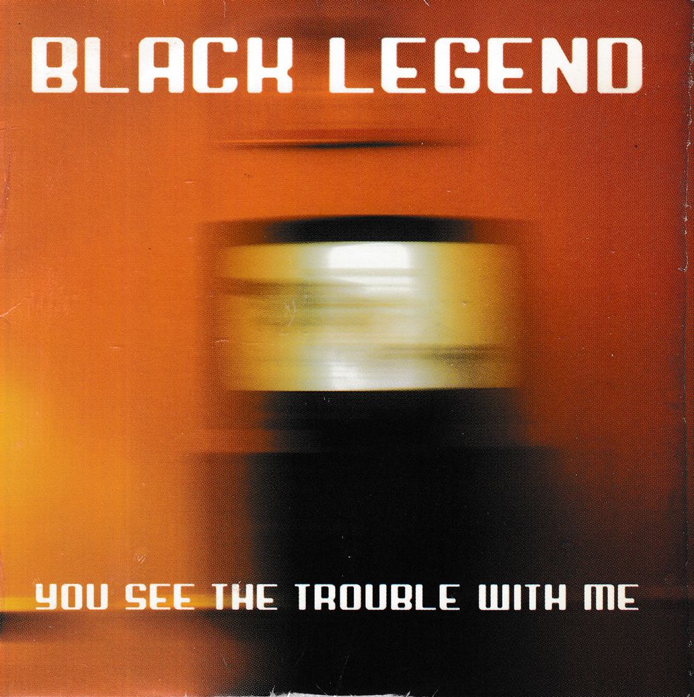 CD      Black Legend          You See The Trouble With Me 2 Antony (92)