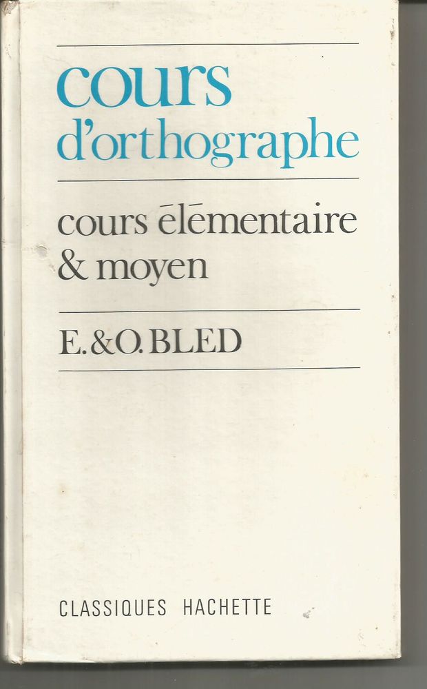 E � O BLED Cours d'orthographe, cours �l�mentaire et moyen 5 Montauban (82)