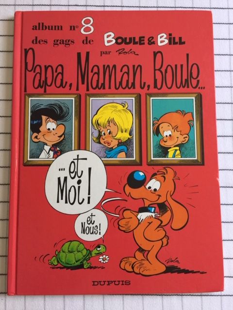 BD Boule et Bill : N° 8 : Papa, Maman, Boule? et Moi ! 5 Saulx-les-Chartreux (91)