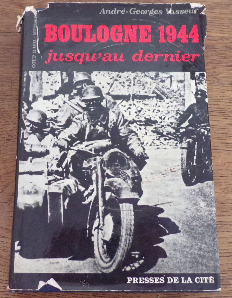 Boulogne 1944 jusqu' au dernier Andr�-Georges Vasseur  press 2 Laval (53)