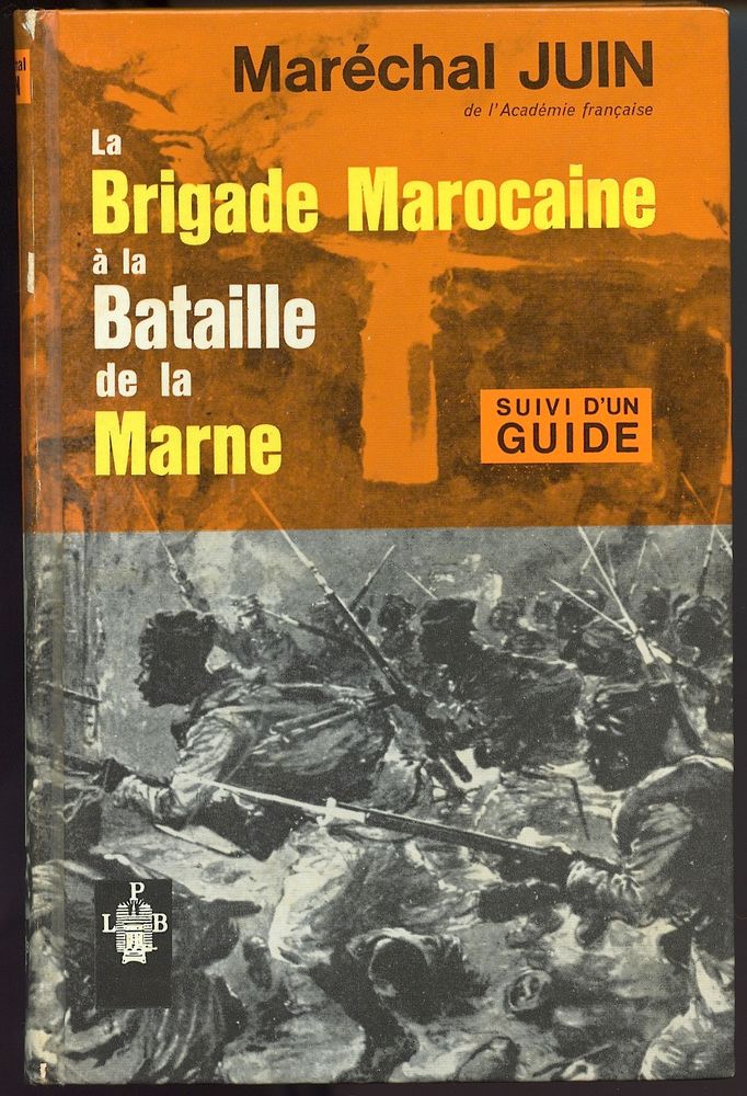 La brigade marocaine � la bataille de la Marne
Mar�chal Juin 29 Oloron-Sainte-Marie (64)