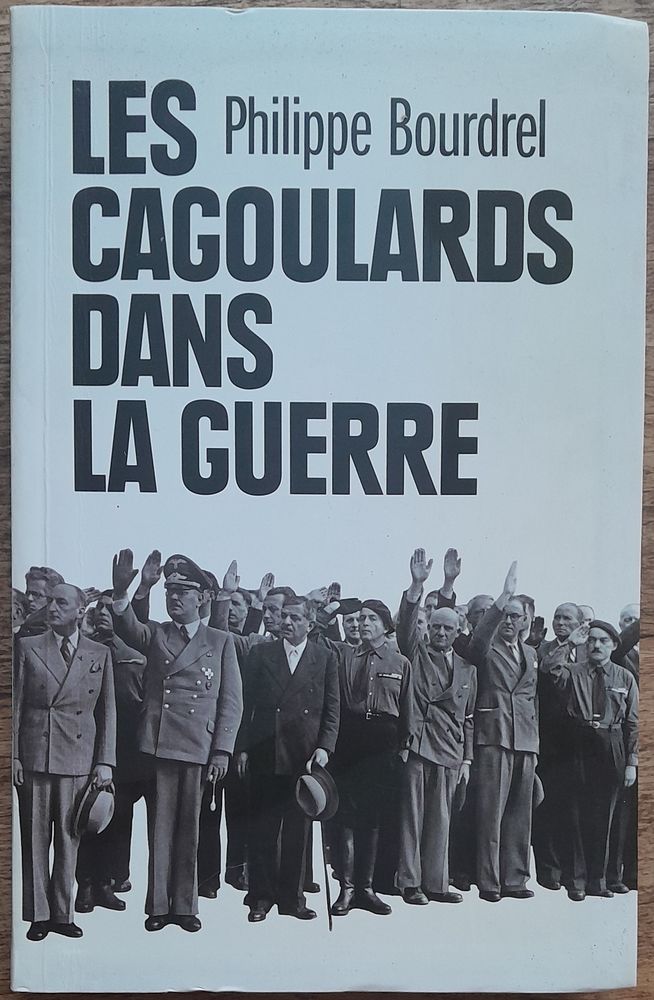 Les Cagoulards dans la Guerre - Philippe Bourdrel 16 Soissons (02)