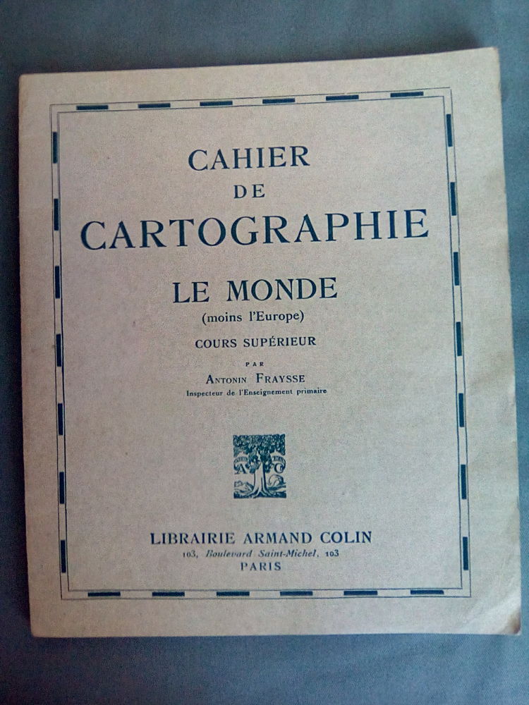 UN CAHIER DE CARTOGRAPHIE LE MONDE moins L' EUROPE 3 Gannat (03)