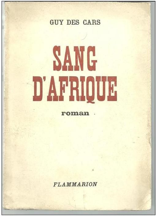 Guy DES CARS Sang d'Afrique - FLAMMARION - 1963 4 Montauban (82)