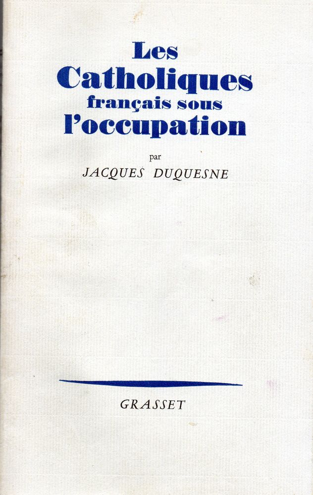 Les catholiques fran�ais sous l'Occupation 4 Parthenay (79)