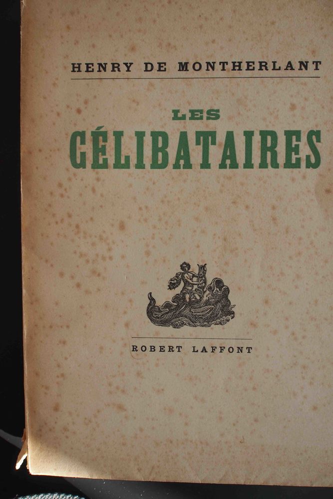 Les c�libataires - Henry de Montherlant, 15 Rennes (35)