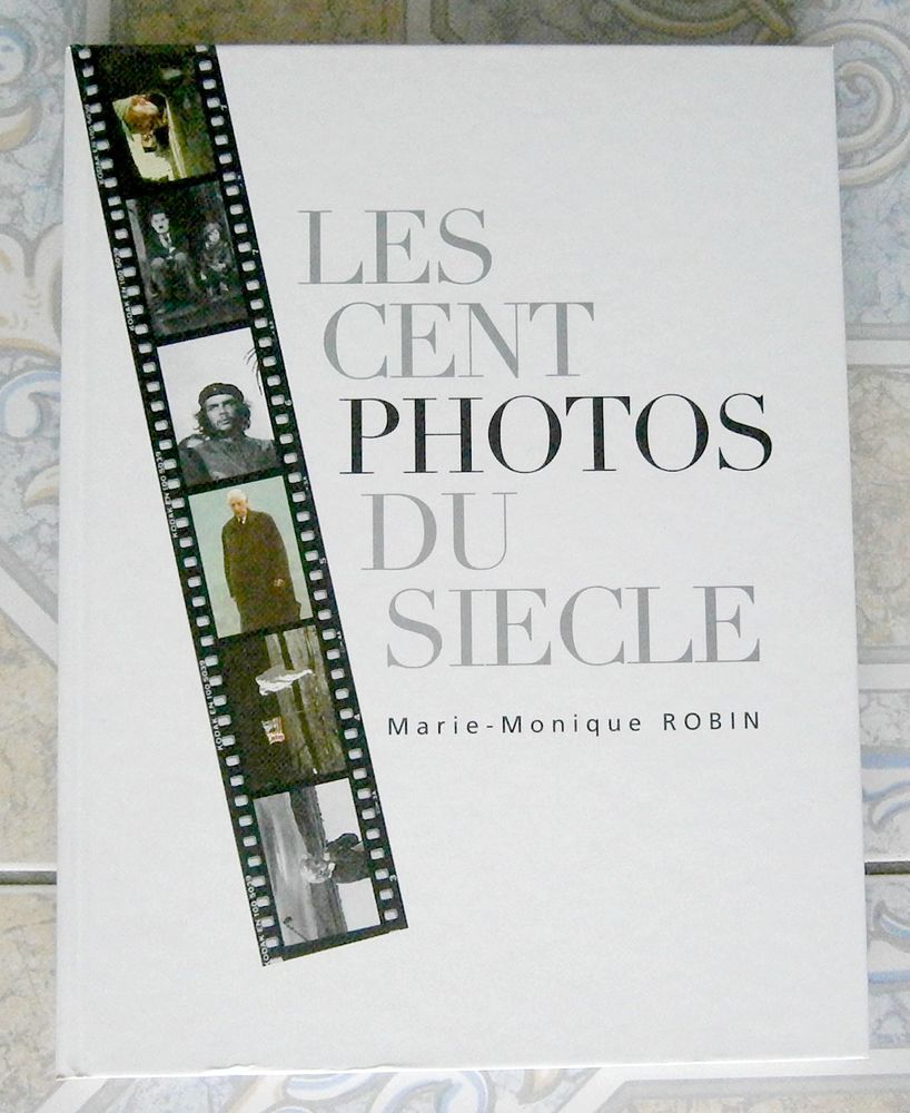 LES CENT PHOTOS DU SI�CLE - Marie-Monique ROBIN 3 Saint-Yrieix-sur-Charente (16)