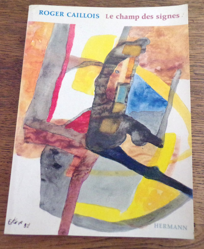 Le champ des signes Roger Caillois �ditions Hermann 1986 8 Laval (53)