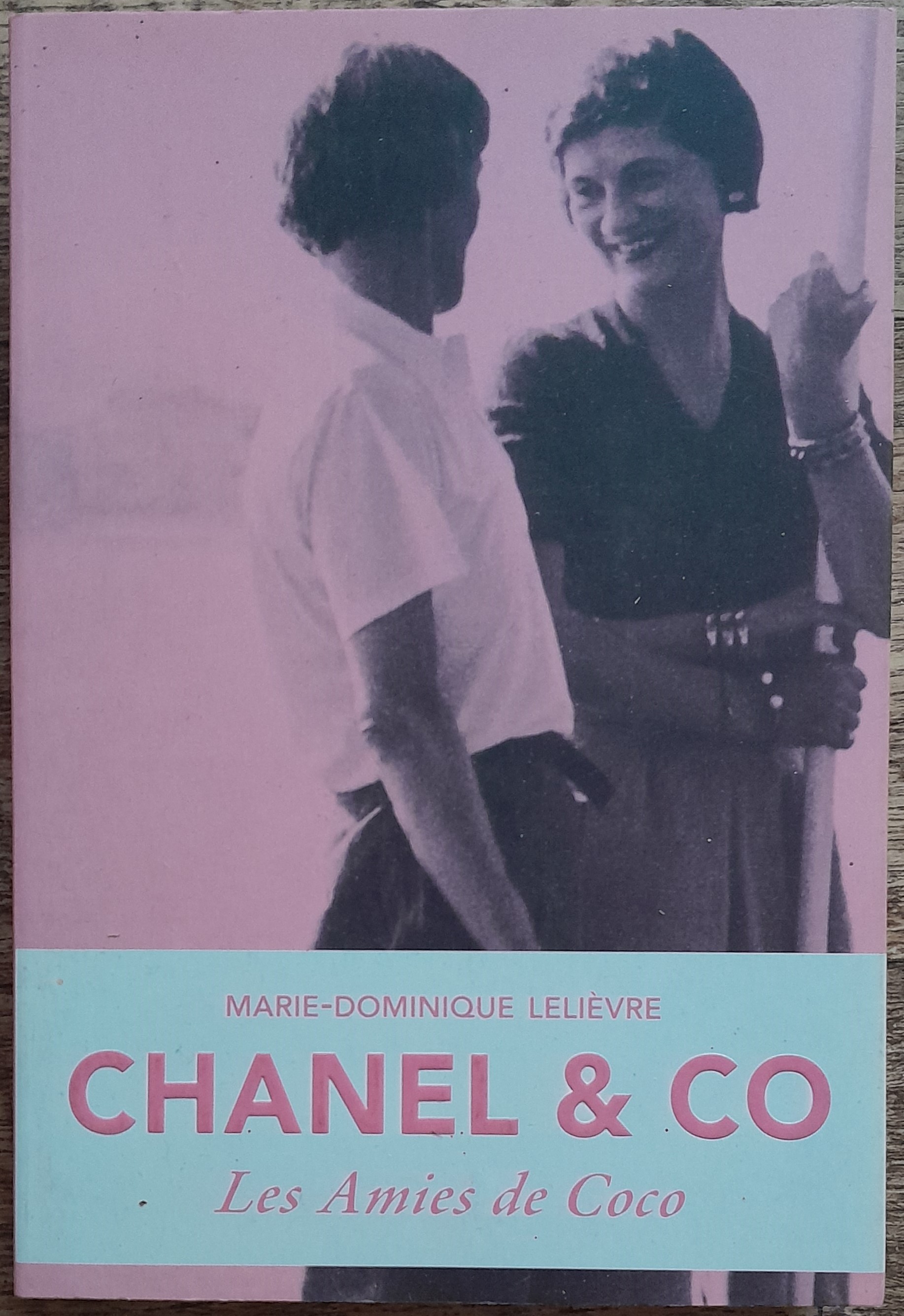 Chanel & Co : les amies de Coco - Marie-Dominique Leli�vre 16 Soissons (02)