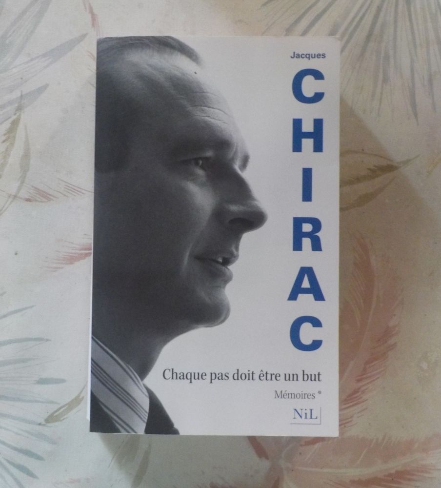 CHAQUE PAS DOIT ETRE UN BUT M�moires Jacques CHIRAC 3 Bubry (56)