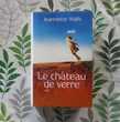 LE CHATEAU DE VERRE par Jeannette WALLS Ed. France Loisirs Livres et BD