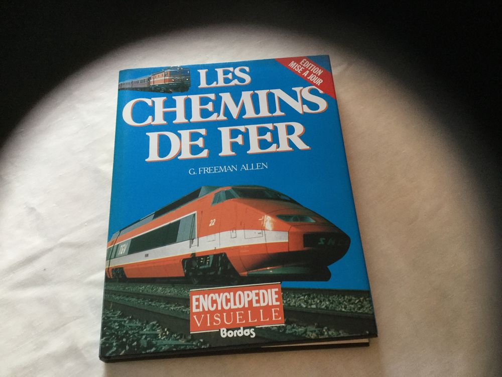 Les chemins de fer G.FREMAN ALLEN. Encyclop�die visuelle. Editions Bordas 20 Saint-Denis-en-Val (45)