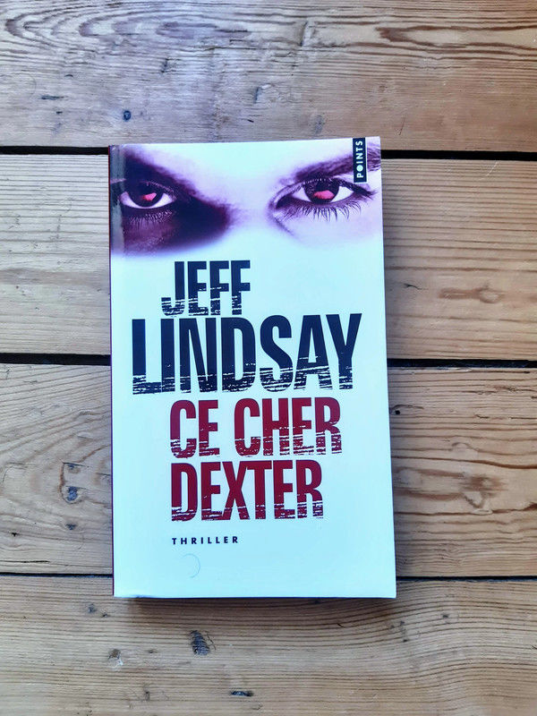 Ce cher Dexter - Jeff Lindsey 1 Les Essarts (85)