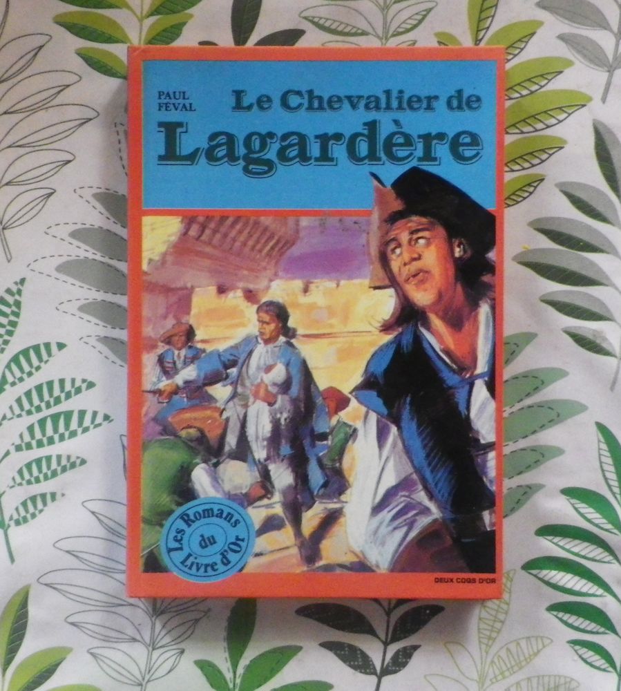 LE CHEVALIER DE LAGARDERE de Paul FEVAL Deux Coqs d'Or 4 Bubry (56)
