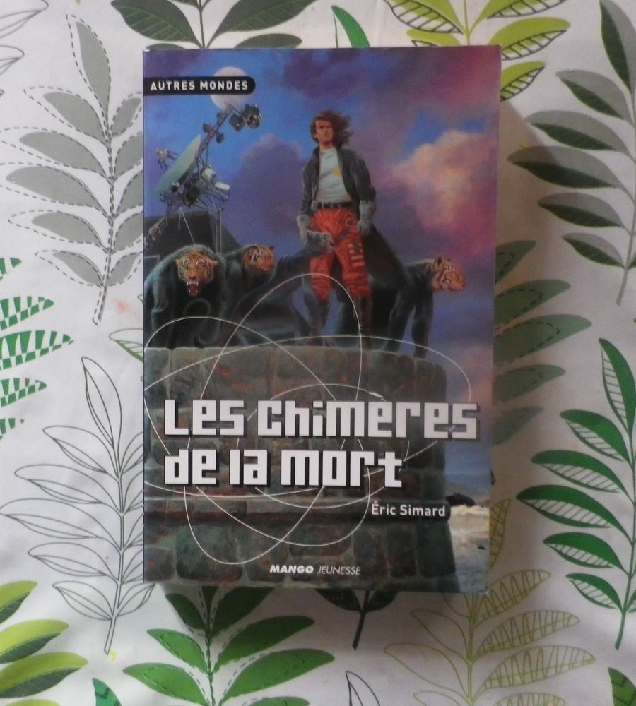 LES CHIMERES DE LA MORT de Eric SIMARD Ed. Mango Jeunesse 1 Bubry (56)