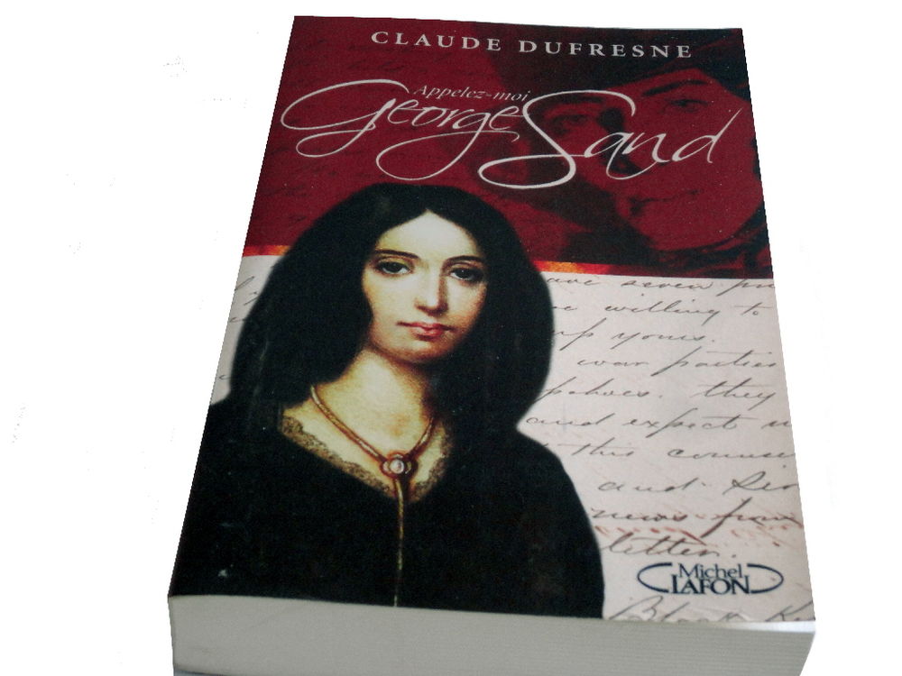 Claude Dufresne :   Appelez-moi George Sand  3 Mazingarbe (62)