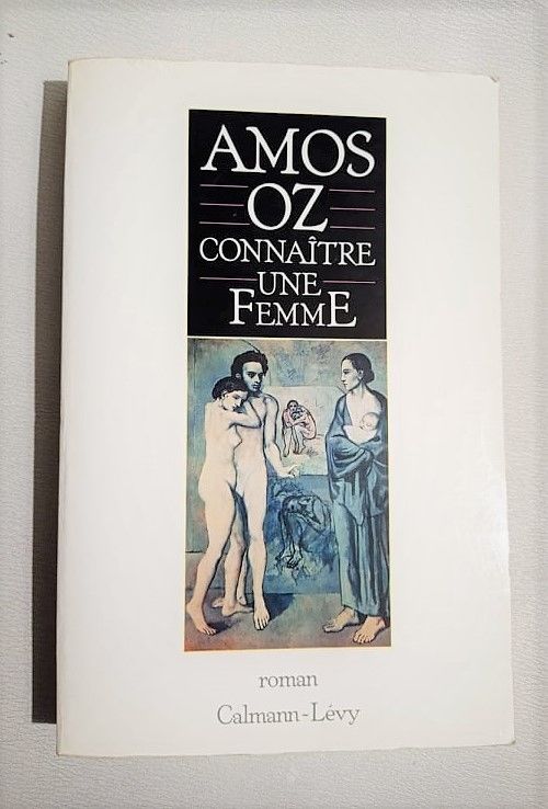Conna�tre une femme - Amos Oz - Calmann-L�vy 5 Nice (06)